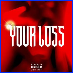 Your Loss (Explicit)