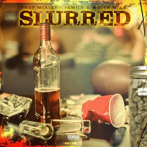Slurred(feat. White Mike) (Explicit)
