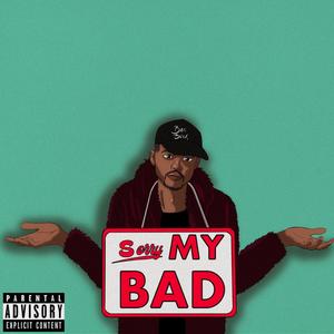 Sorry My Bad (Explicit)