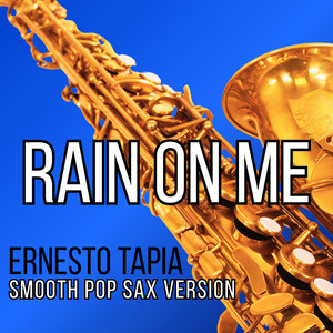 Rain on Me (Smooth Pop Sax Version)