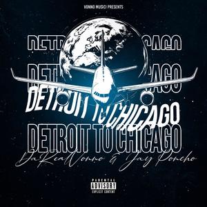 Detroit To Chicago (feat. Jay Poncho) [Explicit]