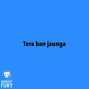 Tera Ban Jaunga (Remix)