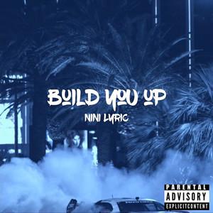 Build You Up (Explicit)