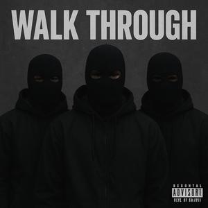Walk Through (Explicit)