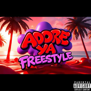 Adore ya freestyle (Explicit)