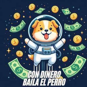 Con Dinero Baila El Perro