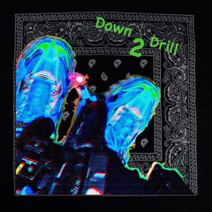 Down 2 Drill (Explicit)