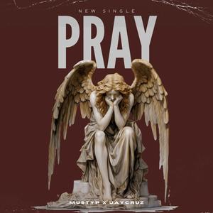 Pray (feat. JayCruz) (Explicit)