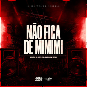 Não Fica de Mimimi (Explicit)