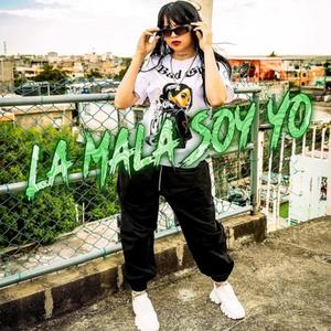 La Mala Soy Yo (Explicit)