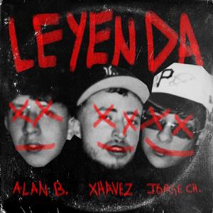 LEYENDA (feat. Xhavez & Alan Barraza) (Explicit)