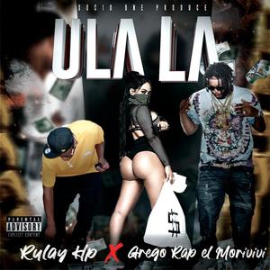 ULaLa(feat. Rulay HP) (Explicit)
