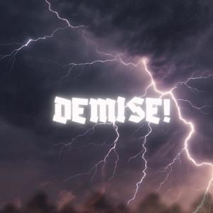 DEMISE! (Explicit)