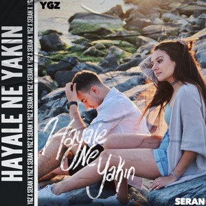 Hayale Ne Yakın(feat. SERAN)