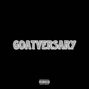 Goatversary (Explicit)