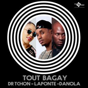 TOUT BAGAY(feat. DR TCHON & LAPONTE)