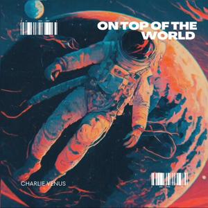 On Top Of The World (Explicit)