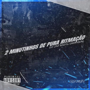 2 MINUTINHOS DE PURA RITMAÇÃO (Explicit)