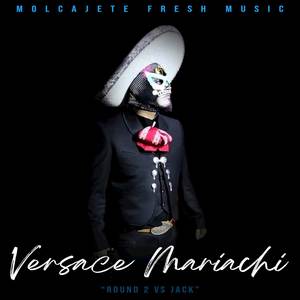 Versace Mariachi (Round 2 Vs Jack) (Explicit)