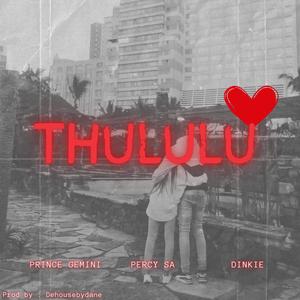 Thululu (feat Dinkie & Percy SA )