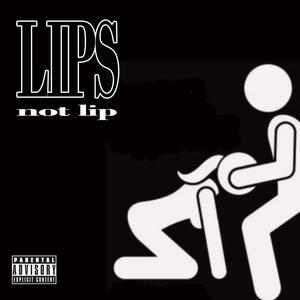 LIPS (feat. Hunzo Phoenix, AKTHESINNER, TRIZZISREVENGE & Rowes) (Explicit)