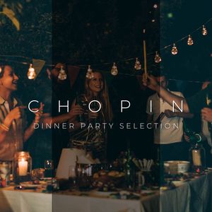 Chopin Dinner Party Selection