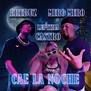Cae la noche (feat. Erebuz & Lupitha Castro)