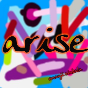 Arise