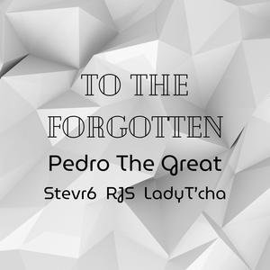 To the Forgotten (with LadyT'cha & RJS)