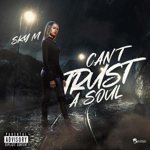 Can't Trust A Soul (Explicit)