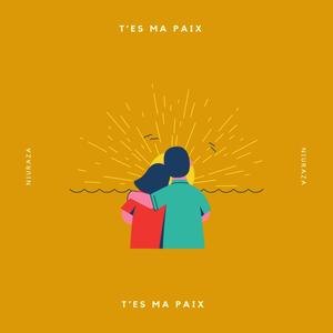 T'es ma paix