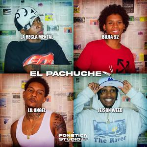 El Pachuche (feat. La Regla Mental RD, Bujia 92, Lil Angel & Jeison ****) (Explicit)
