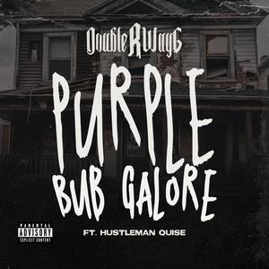 Purple Bub Galore (feat. Hustleman Quise) (Explicit)