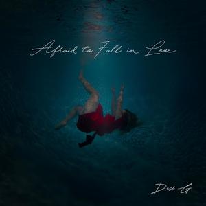 Afraid to Fall in Love