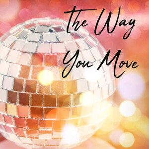 The Way You Move