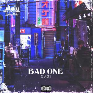 Bad One (feat. Dazi) [Explicit]