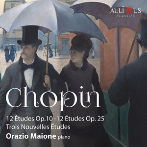 Chopin: 12 Études, Opp. 10 & 25 - Trois Nouvelles Études