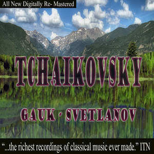 Tchaikovsky - Gauk, Svetlanov Volume One