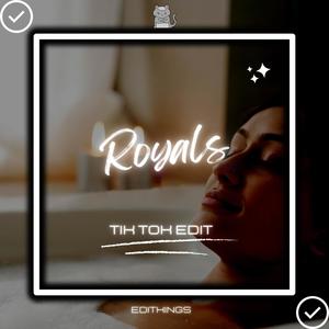 Royals (Tik Tok Edit) [Remix]