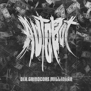 Der Grindcore Millionär