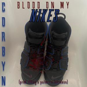 blood on my nikes (Explicit)