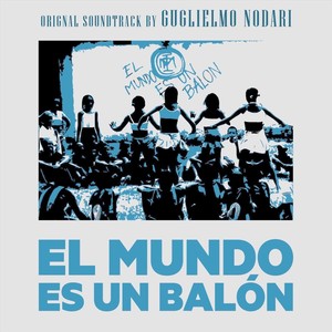 El Mundo Es Un Balón (Original Soundtrack)