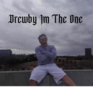 Drewby Im The One (Explicit)