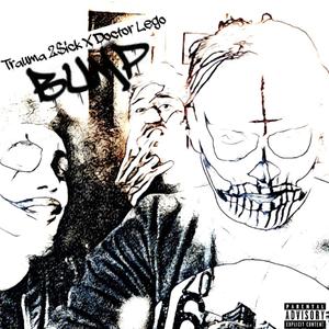 Bump (feat. Doctor Lego) (Explicit)