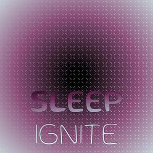 Sleep Ignite