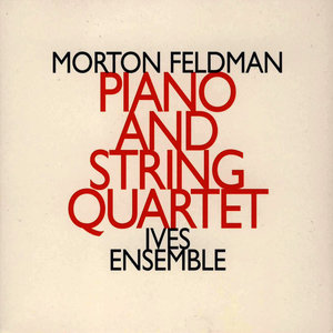 Morton Feldman: Piano and String Quartet