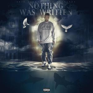 Nothing Was Written (Explicit)