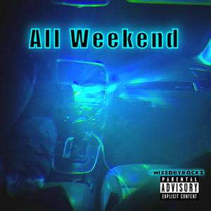 All Weekend (Explicit)