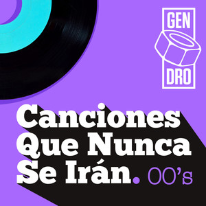 Canciones que nunca se irán. Los 2000 (Explicit)