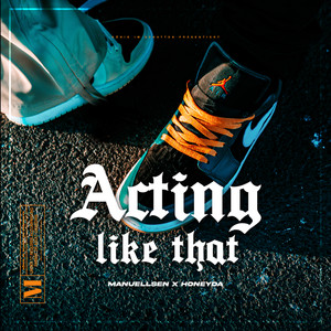 Acting Like That (Explicit)